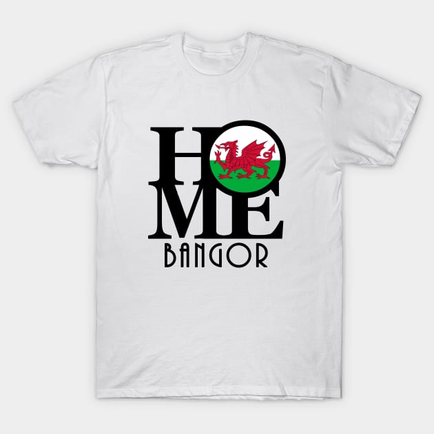 HOME Bangor Gwynedd T-Shirt by UnitedKingdom